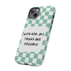 "With God, All Things Are Possible" Non MagSafe Phone Case
