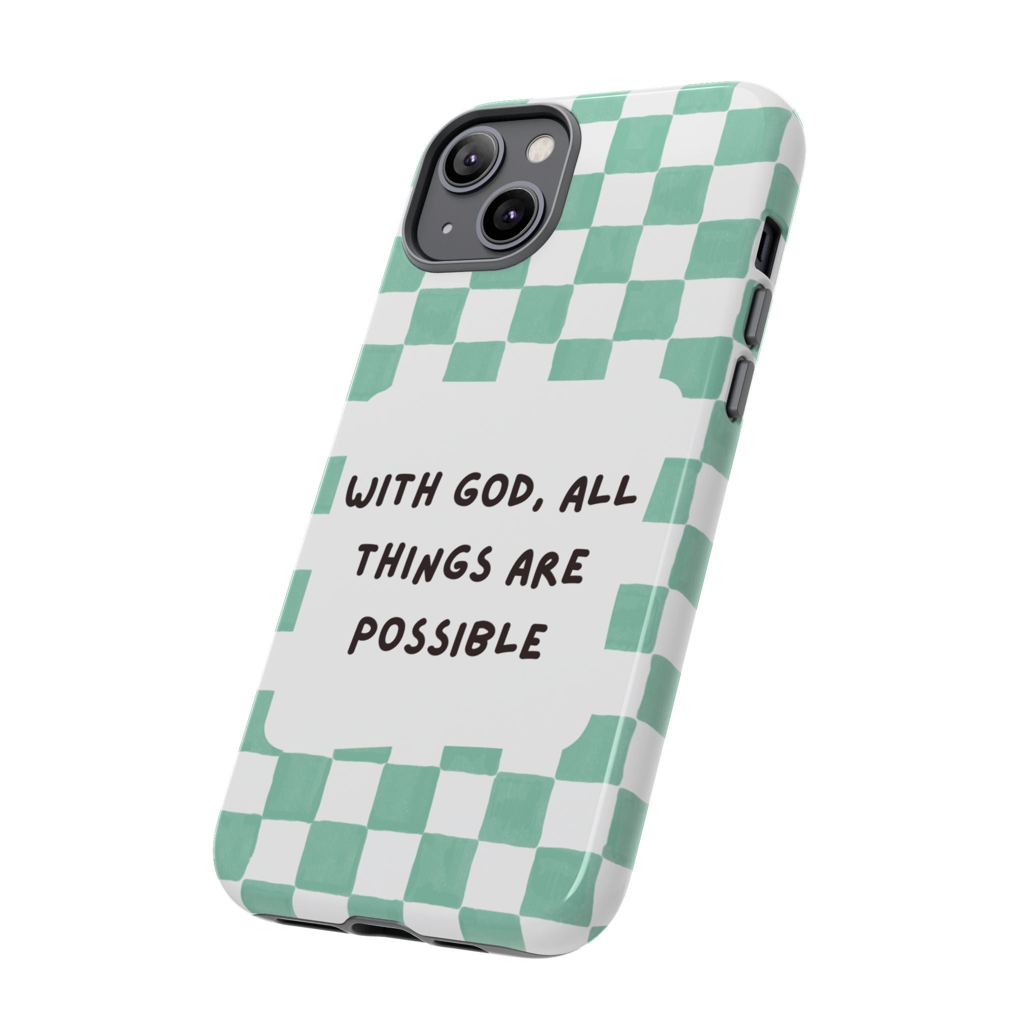 "With God, All Things Are Possible" Non MagSafe Phone Case