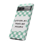 "With God, All Things Are Possible" Non MagSafe Phone Case