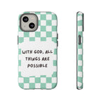 "With God, All Things Are Possible" Non MagSafe Phone Case