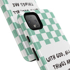 "With God, All Things Are Possible" Non MagSafe Phone Case