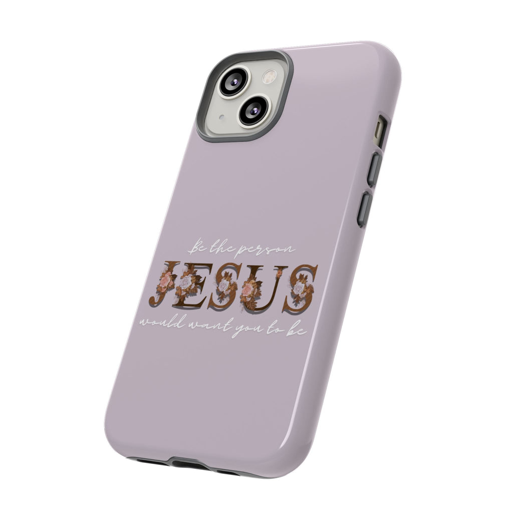 Be the person Jesus would want