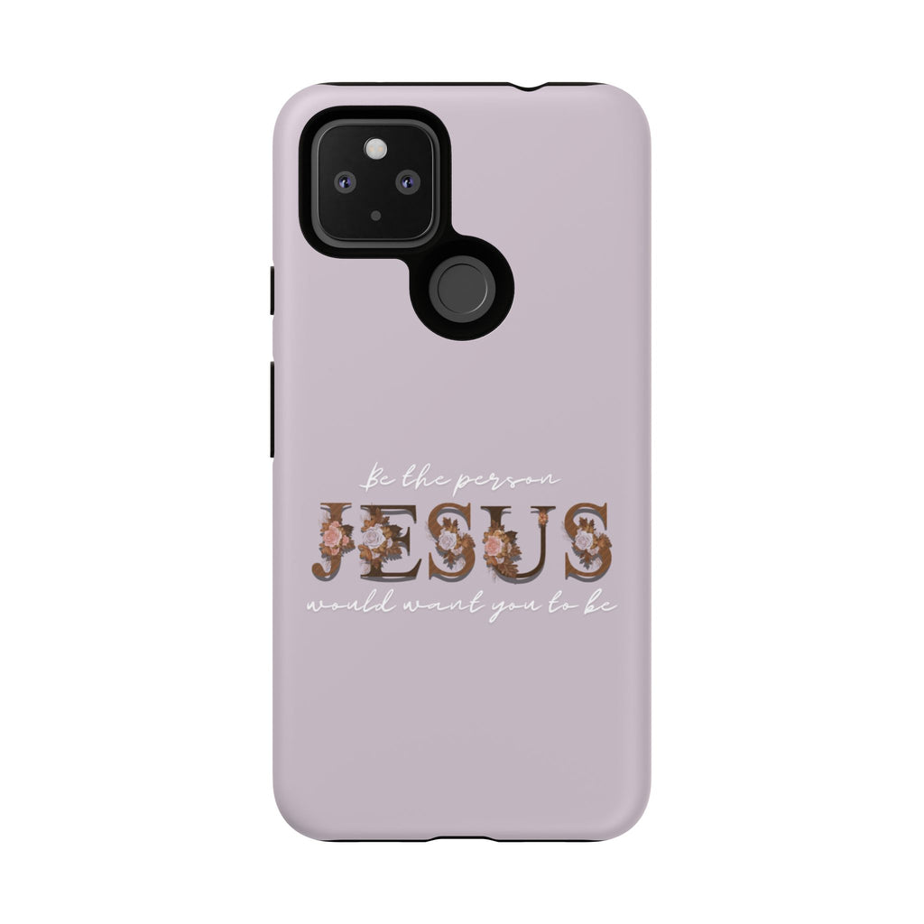 Be the person Jesus would want