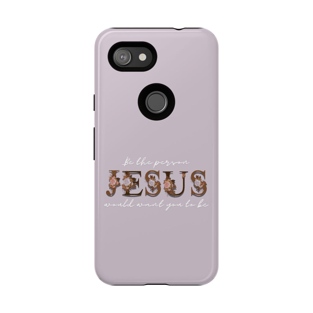 Be the person Jesus would want