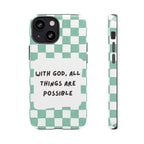 "With God, All Things Are Possible" Non MagSafe Phone Case