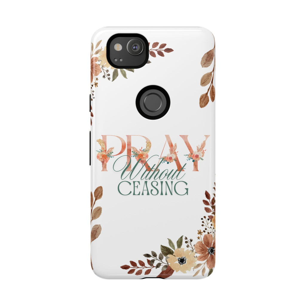 Pray Without Ceasing phone case