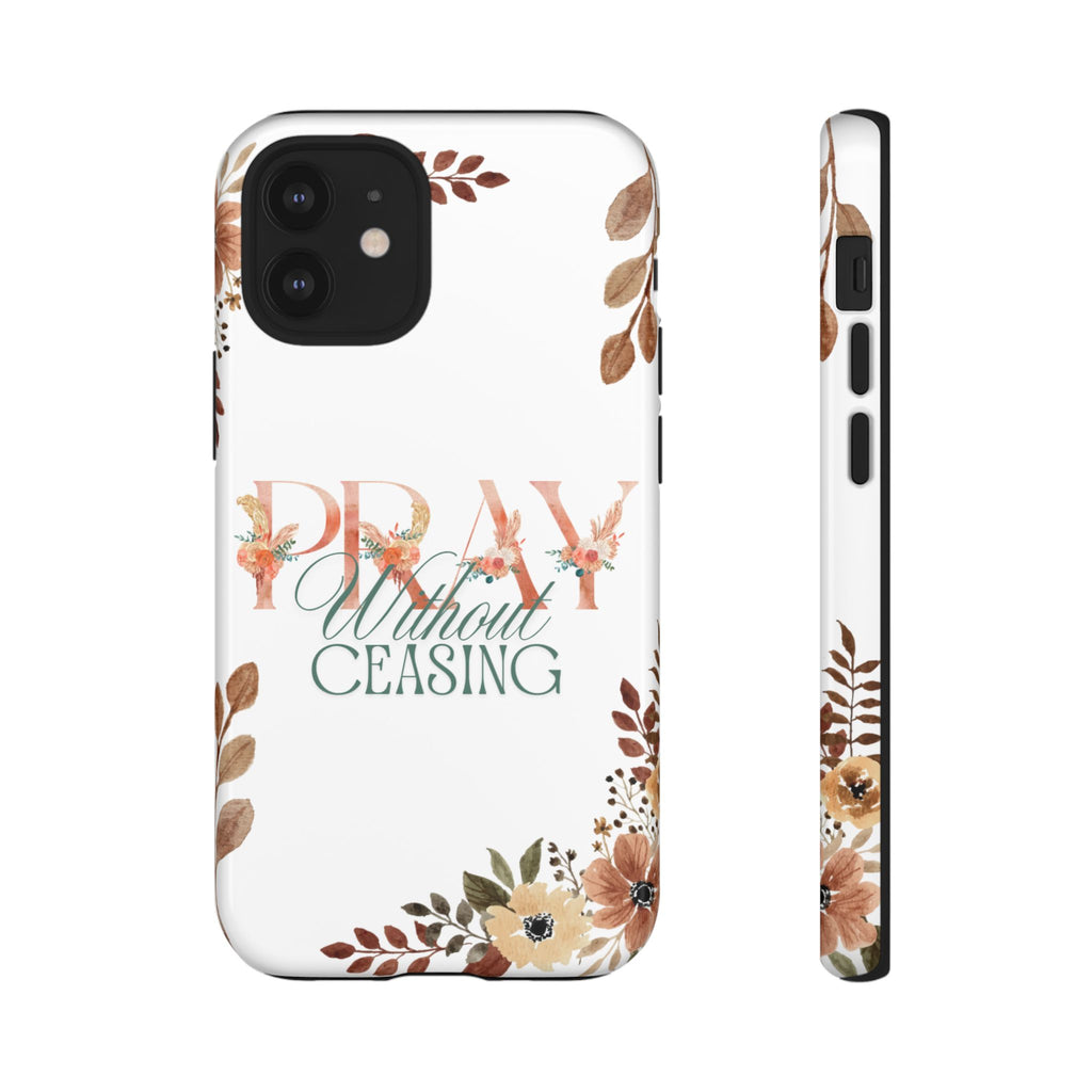 Pray Without Ceasing phone case