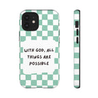 "With God, All Things Are Possible" Non MagSafe Phone Case