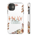 Pray Without Ceasing phone case