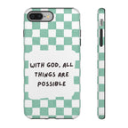"With God, All Things Are Possible" Non MagSafe Phone Case