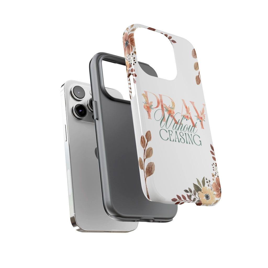 Pray Without Ceasing phone case