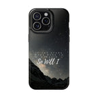 So Will I Phone Case