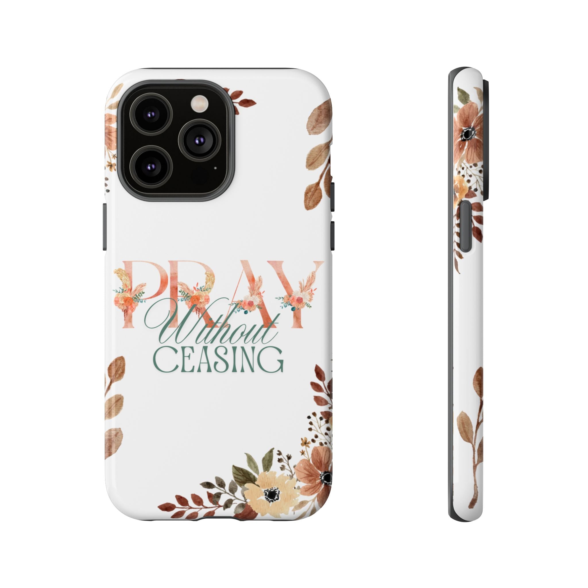 Pray Without Ceasing phone case