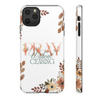 Pray Without Ceasing phone case