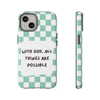 "With God, All Things Are Possible" Non MagSafe Phone Case