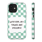"With God, All Things Are Possible" Non MagSafe Phone Case