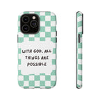 "With God, All Things Are Possible" Non MagSafe Phone Case