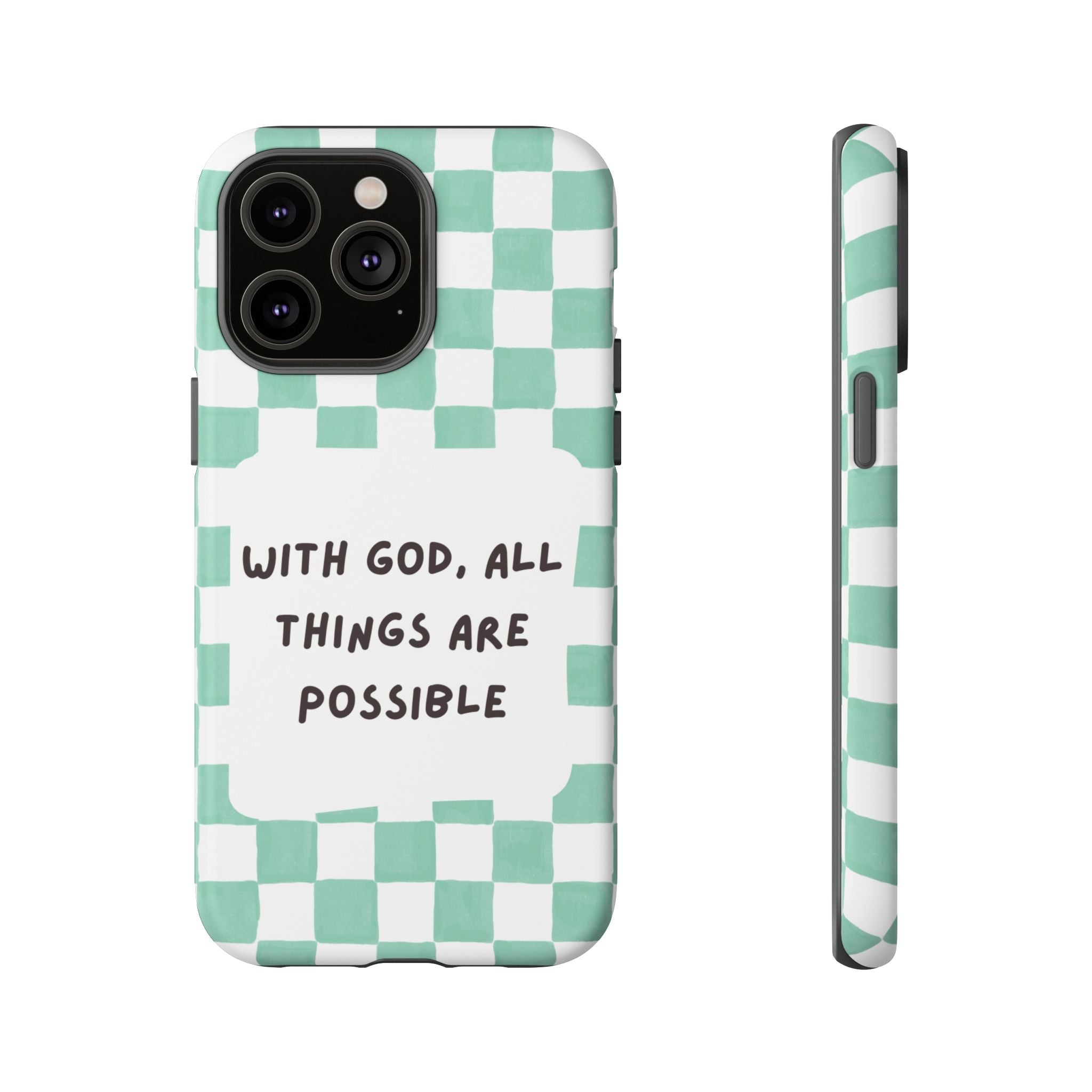 "With God, All Things Are Possible" Non MagSafe Phone Case