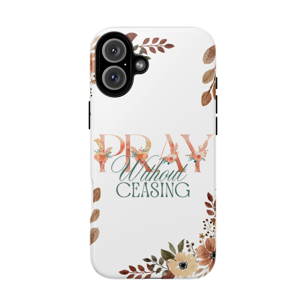 Pray Without Ceasing phone case