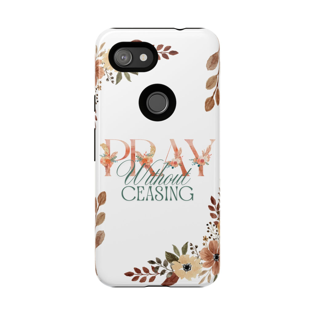 Pray Without Ceasing phone case