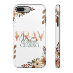 Pray Without Ceasing phone case