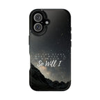 So Will I Phone Case