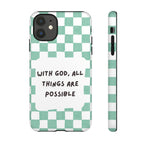 "With God, All Things Are Possible" Non MagSafe Phone Case