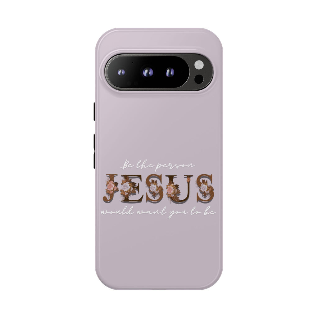 Be the person Jesus would want