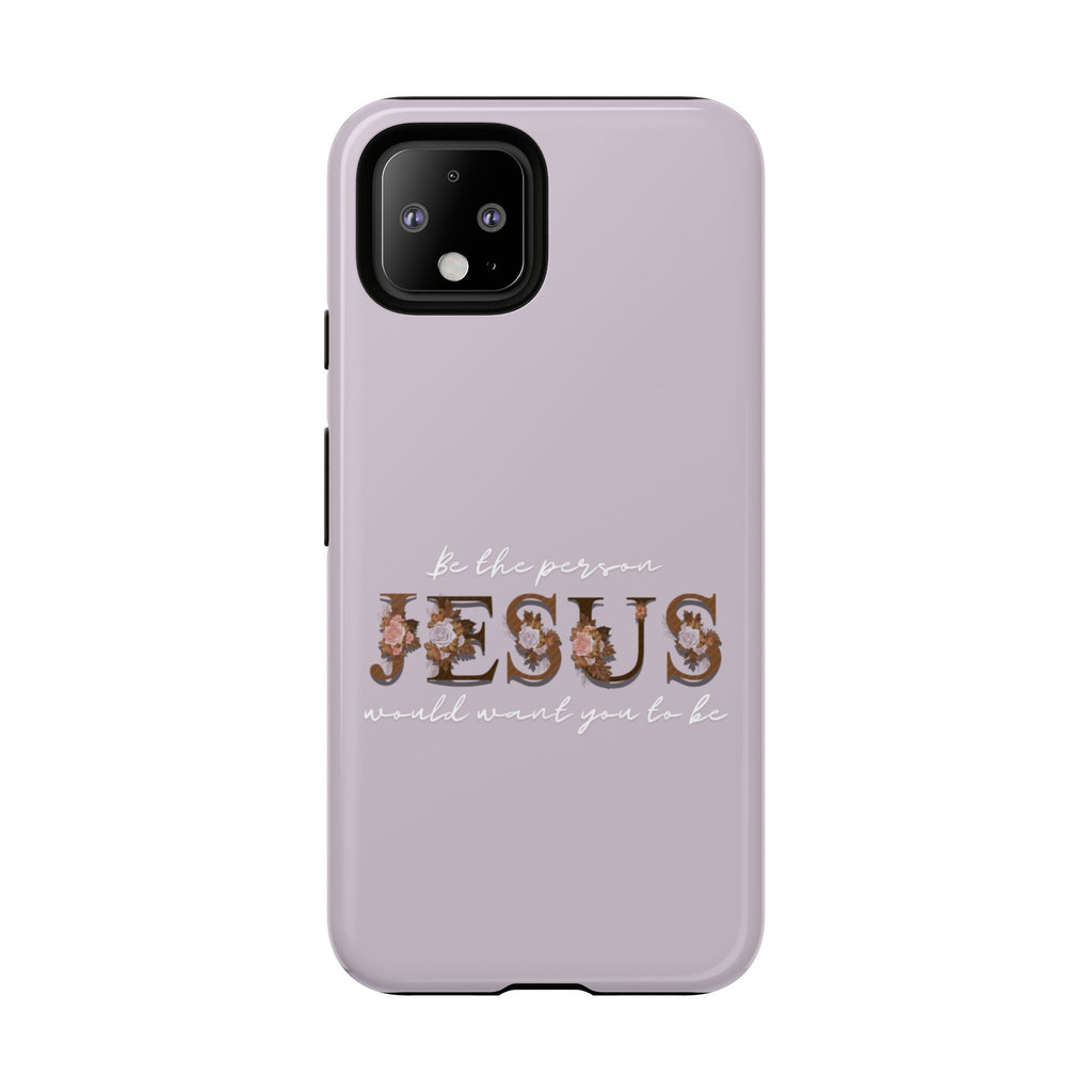 Be the person Jesus would want
