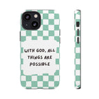 "With God, All Things Are Possible" Non MagSafe Phone Case