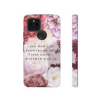 Matthew 6:28 Floral Samsung/Android Phone Case