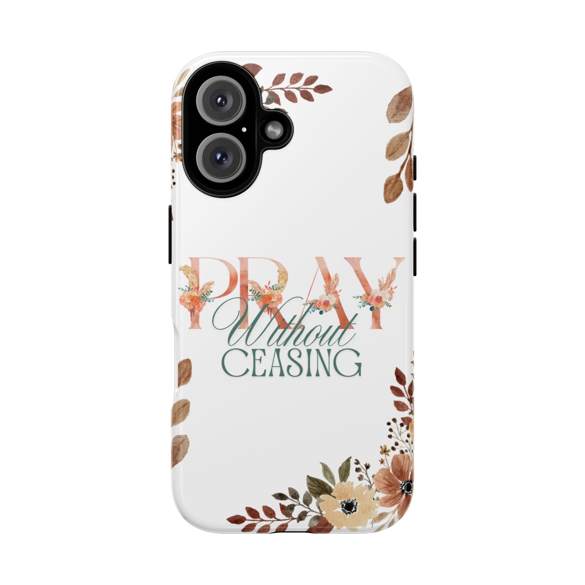 Pray Without Ceasing phone case