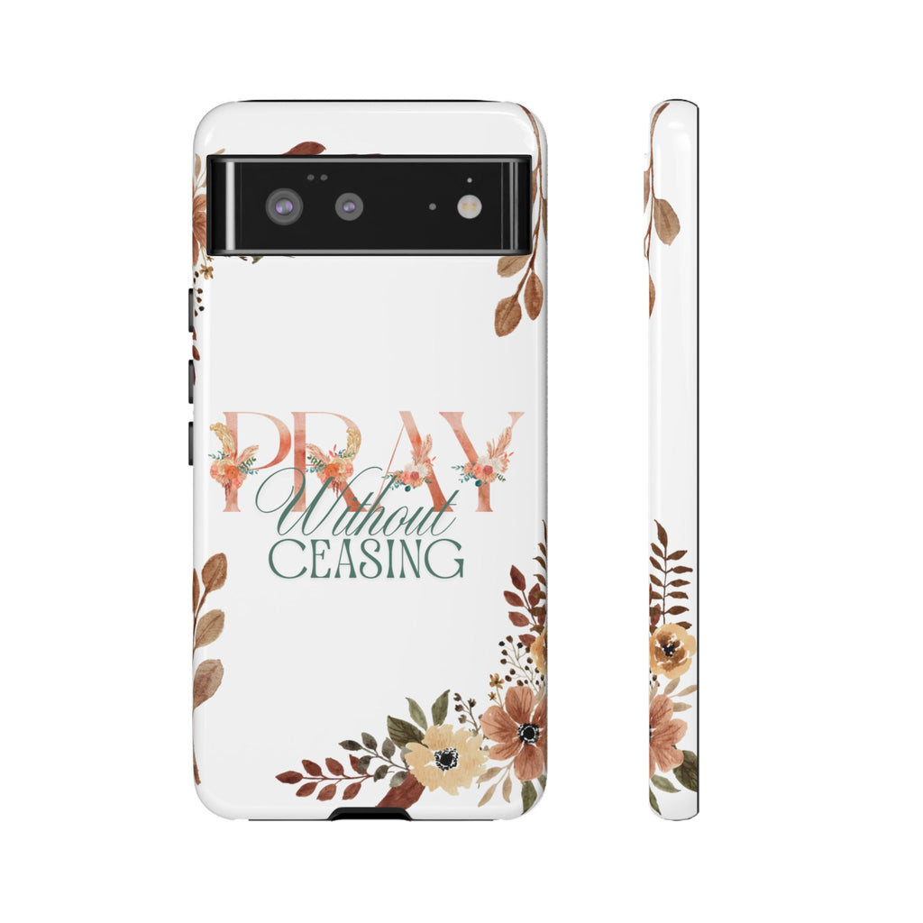 Pray Without Ceasing phone case