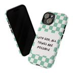 "With God, All Things Are Possible" Non MagSafe Phone Case
