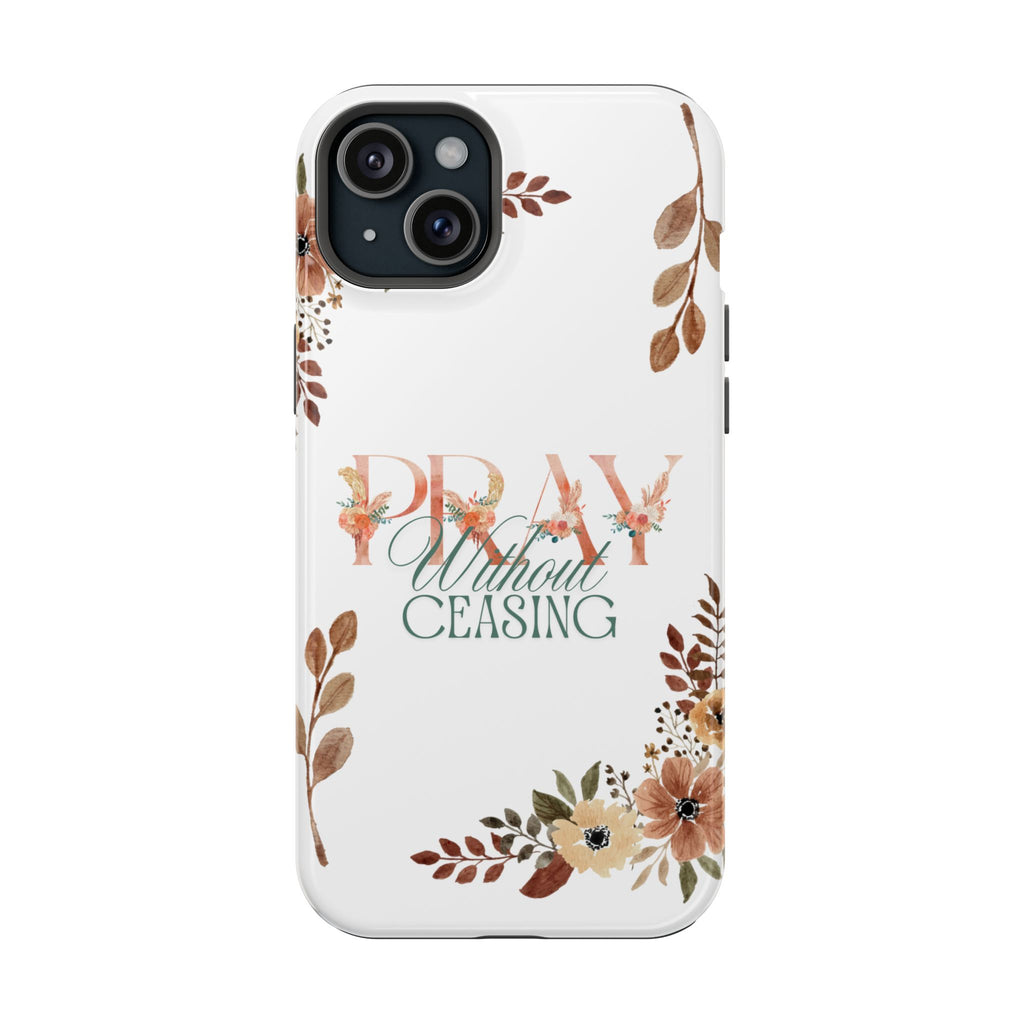 Pray Without Ceasing phone case