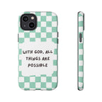 "With God, All Things Are Possible" Non MagSafe Phone Case