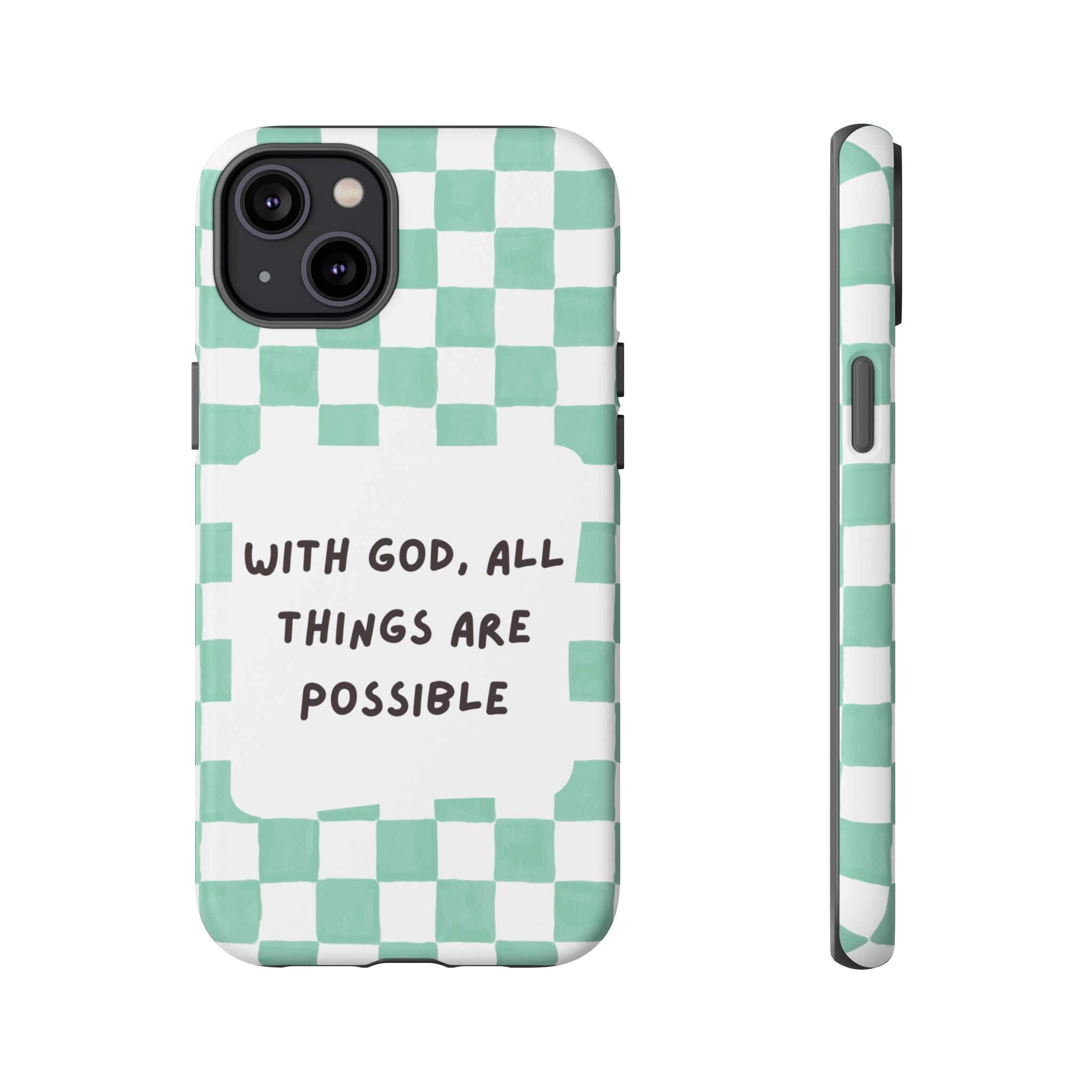 "With God, All Things Are Possible" Non MagSafe Phone Case