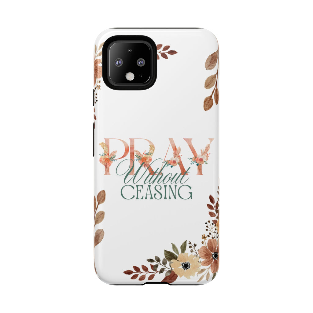 Pray Without Ceasing phone case