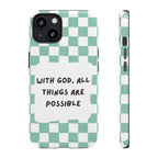 "With God, All Things Are Possible" Non MagSafe Phone Case
