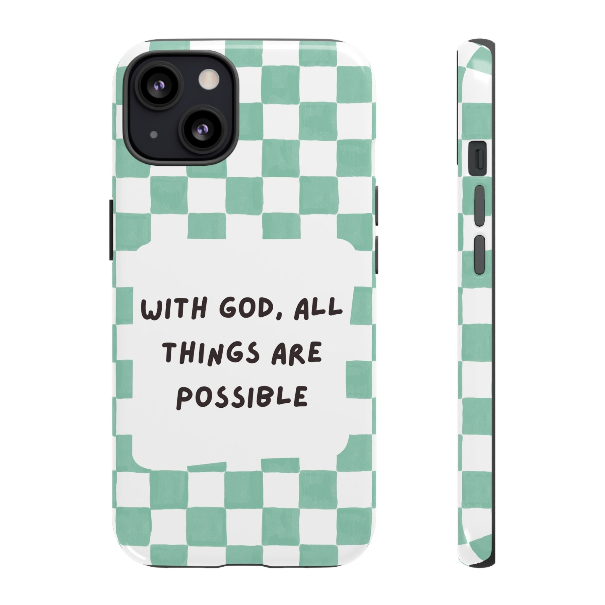 "With God, All Things Are Possible" Non MagSafe Phone Case