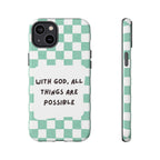 "With God, All Things Are Possible" Non MagSafe Phone Case