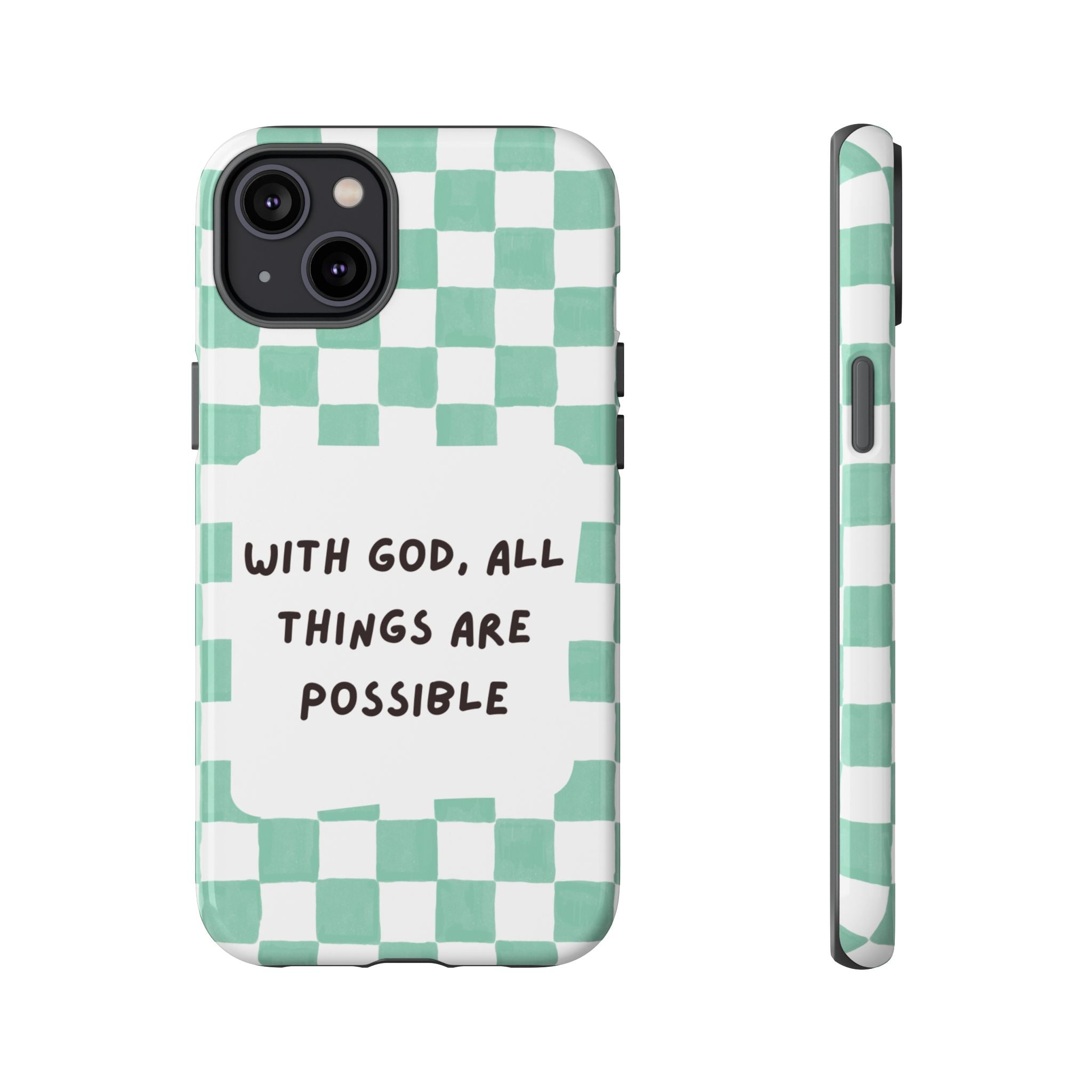 "With God, All Things Are Possible" Non MagSafe Phone Case