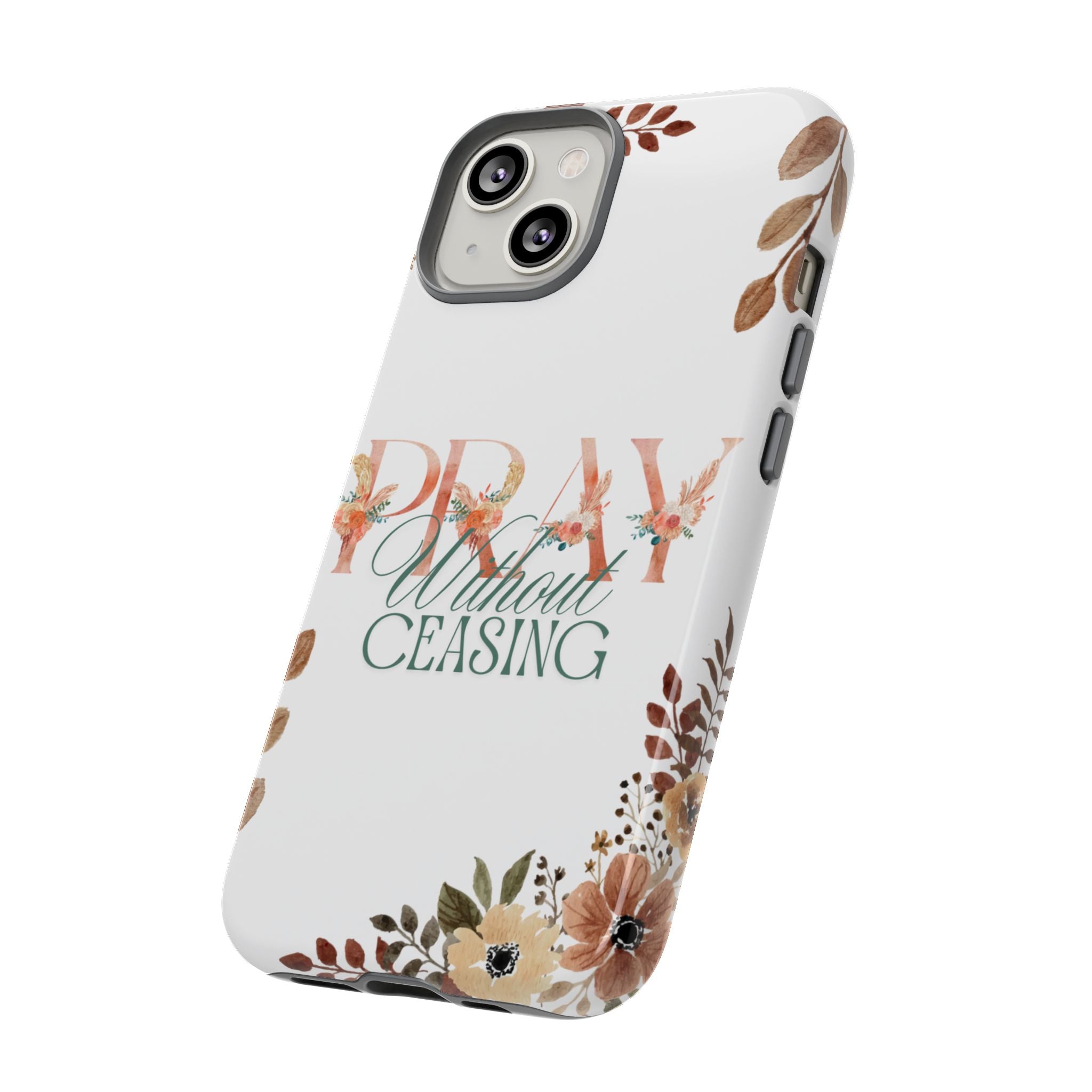 Pray Without Ceasing phone case
